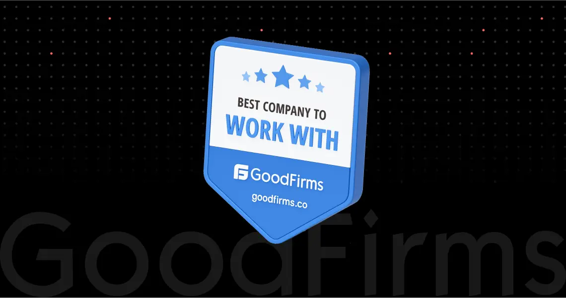 We are the best company to work with according to GoodFirms